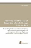 Improving the Efficiency of Preventive Lifestyle Change Interventions di Lutz Kraushaar edito da Südwestdeutscher Verlag