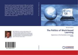 The Politics of Work-based Learning di Michael Houlbrook edito da LAP Lambert Academic Publishing