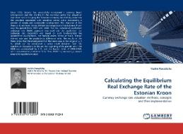 Calculating the Equilibrium Real Exchange Rate of the Estonian Kroon di Vadim Panashcha edito da LAP Lambert Acad. Publ.