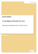 Controlling im Wandel der Zeit di Kirsten Dettmer edito da Diplom.de