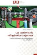 Les systèmes de réfrigération à éjecteur di Abdelouahid Dahmani edito da Editions universitaires europeennes EUE