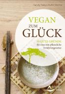 Vegan zum Glück di Sandy Taikyu Kuhn Shimu edito da Schirner Verlag