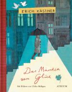 Das Märchen vom Glück di Erich Kästner edito da Atrium Verlag