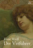 Der Verführer di Ernst Weiß edito da Europäischer Literaturverlag