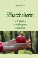 Die Schatzheberin di Sonja Wildner edito da Arun Verlag