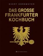 Das grosse Frankfurter Kochbuch di Evert Kornmayer edito da Gebrüder Kornmayer