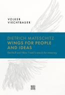 Dietrich Mateschitz: Wings for People and Ideas di Volker Viechtbauer edito da Gestalten