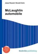 Mclaughlin Automobile di Jesse Russell, Ronald Cohn edito da Book On Demand Ltd.