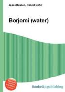 Borjomi (water) di Jesse Russell, Ronald Cohn edito da Book On Demand Ltd.