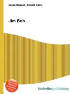 Jim Bob di Jesse Russell, Ronald Cohn edito da Book On Demand Ltd.