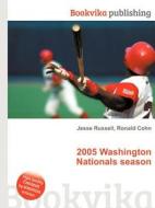 2005 Washington Nationals Season edito da Book On Demand Ltd.
