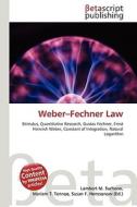 Weber-Fechner Law di Lambert M. Surhone, Miriam T. Timpledon, Susan F. Marseken edito da Betascript Publishers