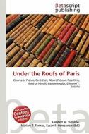 Under the Roofs of Paris edito da Betascript Publishing