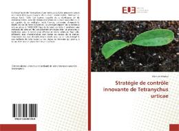 Stratégie de contrôle innovante de Tetranychus urticae di Clément Alestra edito da Editions universitaires europeennes EUE