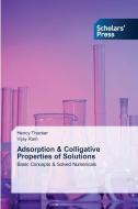 Adsorption & Colligative Properties of Solutions di Hency Thacker, Vijay Ram edito da Scholars' Press