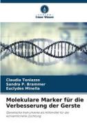 Molekulare Marker für die Verbesserung der Gerste di Claudia Toniazzo, Sandra P. Brammer, Euclydes Minella edito da Verlag Unser Wissen