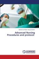 Advanced Nursing Procedures and protocol di Abdirahman Moalim Hassan Ibrahim edito da LAP LAMBERT Academic Publishing