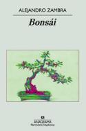Bonsai di Alejandro Zambra edito da Editorial Anagrama