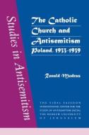 The Catholic Church and Antisemitism di Ronald Modras edito da Routledge