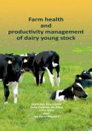 Farm Health and Productivity Management of Dairy Young Stock di Siert-Jan Boersema, Joao Cannas Da Silva, John Mee edito da BRILL WAGENINGEN ACADEMIC