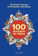 100 WONDERS OF INDIA di Nirad Grover edito da ACC ART BOOKS