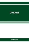 Uruguay di Unknown edito da ALPHA ED