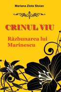 Crinul Viu: Razbunarea Lui Marinescu di Mariana Zlota Stoian edito da INFAROM