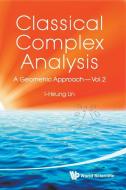 Classical Complex Analysis, Volume 2 di I-Hsiung Lin edito da World Scientific Publishing Company