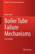 Boiler Tube Failure Mechanisms: Case Studies di Atanu Saha edito da SPRINGER NATURE