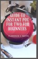 Guide To Instant Pot For Two For Beginners