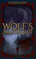 Wolf's Beautiful Beast di Lynn Suzanna Lynn edito da Independently Published