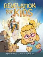 Revelation for Kids di Sandra Olson edito da Christian Faith Publishing, Inc