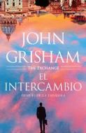 El Intercambio: Después de la Tapadera / The Exchange: After the F Irm di John Grisham edito da Random House Mondadori