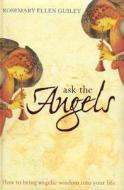 Ask the Angels di Rosemary Ellen Guiley edito da HarperCollins Publishers