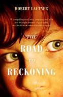 The Road To Reckoning di Robert Lautner edito da Harpercollins Publishers