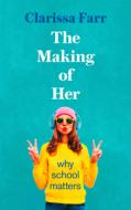 The Making of Her di Clarissa Farr edito da HarperCollins Publishers