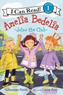 Amelia Bedelia Joins the Club di Herman Parish edito da HarperCollins Publishers Inc