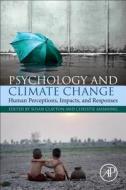 Psychology and Climate Change: Human Perceptions, Impacts, and Responses di Clayton, Manning edito da ACADEMIC PR INC
