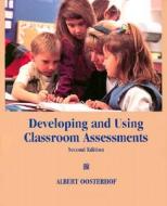 Developing And Using Classroom Assessments di Albert Oosterhof edito da Pearson Education