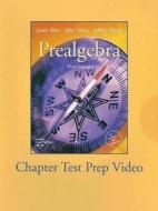 Prealgebra: Chapter Test Prep di Jamie Blair, John Tobey, Jeffrey Slater edito da Pearson Prentice Hall