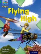 Project X Origins: Green Book Band, Oxford Level 5: Flight: Flying High di Gina Nuttall edito da Oxford University Press