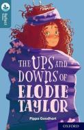 Oxford Reading Tree TreeTops Reflect: Oxford Level 19: The Ups and Downs of Elodie Taylor di Pippa Goodhart edito da Oxford University Press