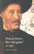 Prince Henry "the Navigator" di P. E. Russell, Peter Russell edito da Yale University Press