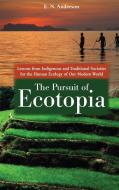 The Pursuit of Ecotopia di E. Anderson edito da Praeger