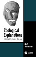 Etiological Explanations di Olaf Dammann edito da Taylor & Francis Ltd