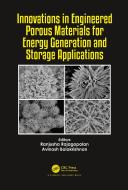Innovations In Engineered Porous Materials For Energy Generation And Storage Applications edito da Taylor & Francis Ltd