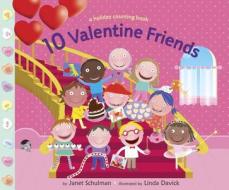 10 Valentine Friends di Janet Schulman edito da Alfred A. Knopf Books for Young Readers