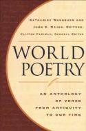 World Poetry: An Anthology of Verse from Antiquity to Our Time edito da W W NORTON & CO