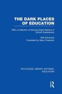 The Dark Places Of Education di Willi Schohaus edito da Taylor & Francis Ltd