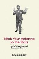 Hitch Your Antenna to the Stars di Susan (New York University Murray edito da Taylor & Francis Ltd